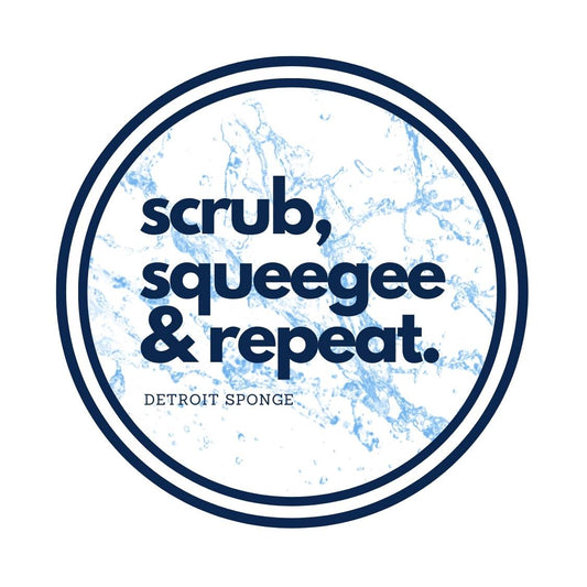 Scrub, Squeegee and Repeat Sticker